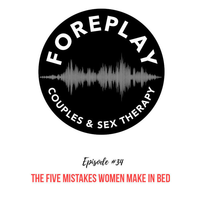 Read more about the article Episode 34: The Five Mistakes Women Make in Bed
