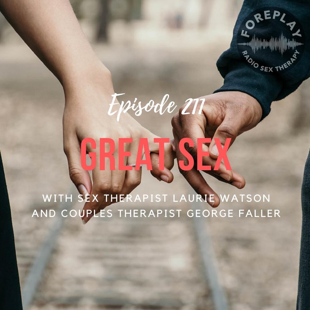 You are currently viewing 211: Great Sex—Connecting Brains, Hearts and Bodies