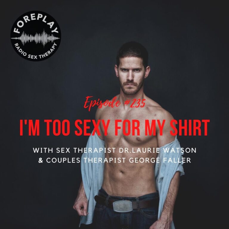 Read more about the article Episode 235: I’m Too Sexy For My Shirt — Getting Sexual Confidence
