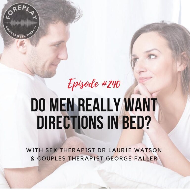 Read more about the article Episode 240: Do Men Really Want Directions in Bed?