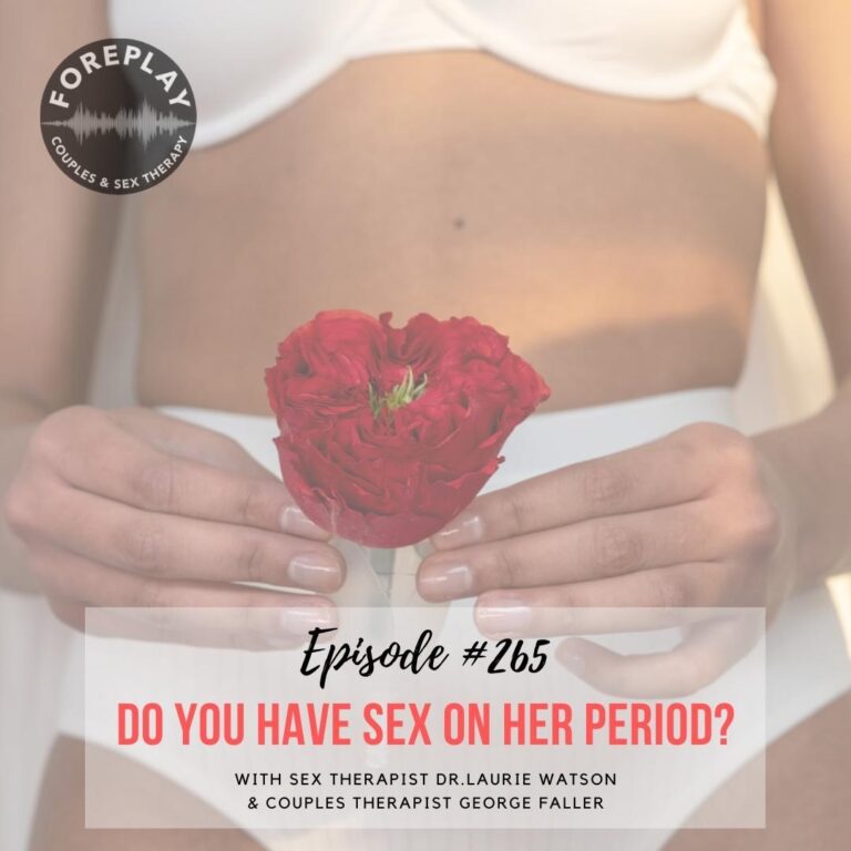 Read more about the article Episode 265: Do You Have Sex on Her Period?