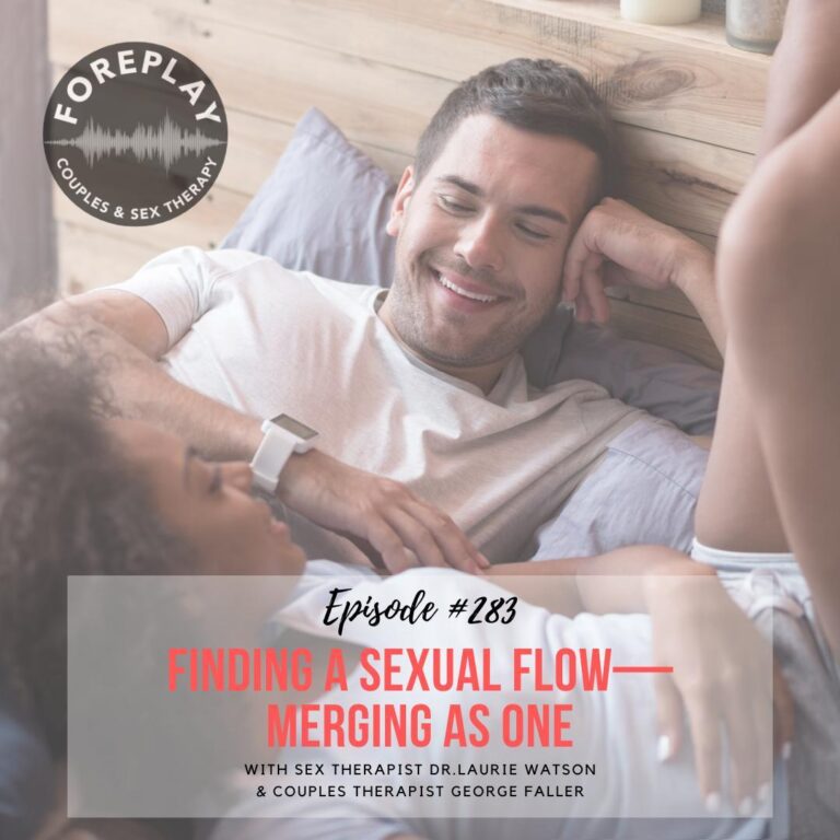 Read more about the article Episode 283: Finding A Sexual Flow State—Merging As One