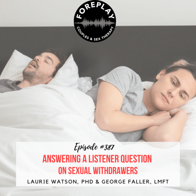 Read more about the article Episode 387: Answering a Listener Question on Sexual Withdrawers