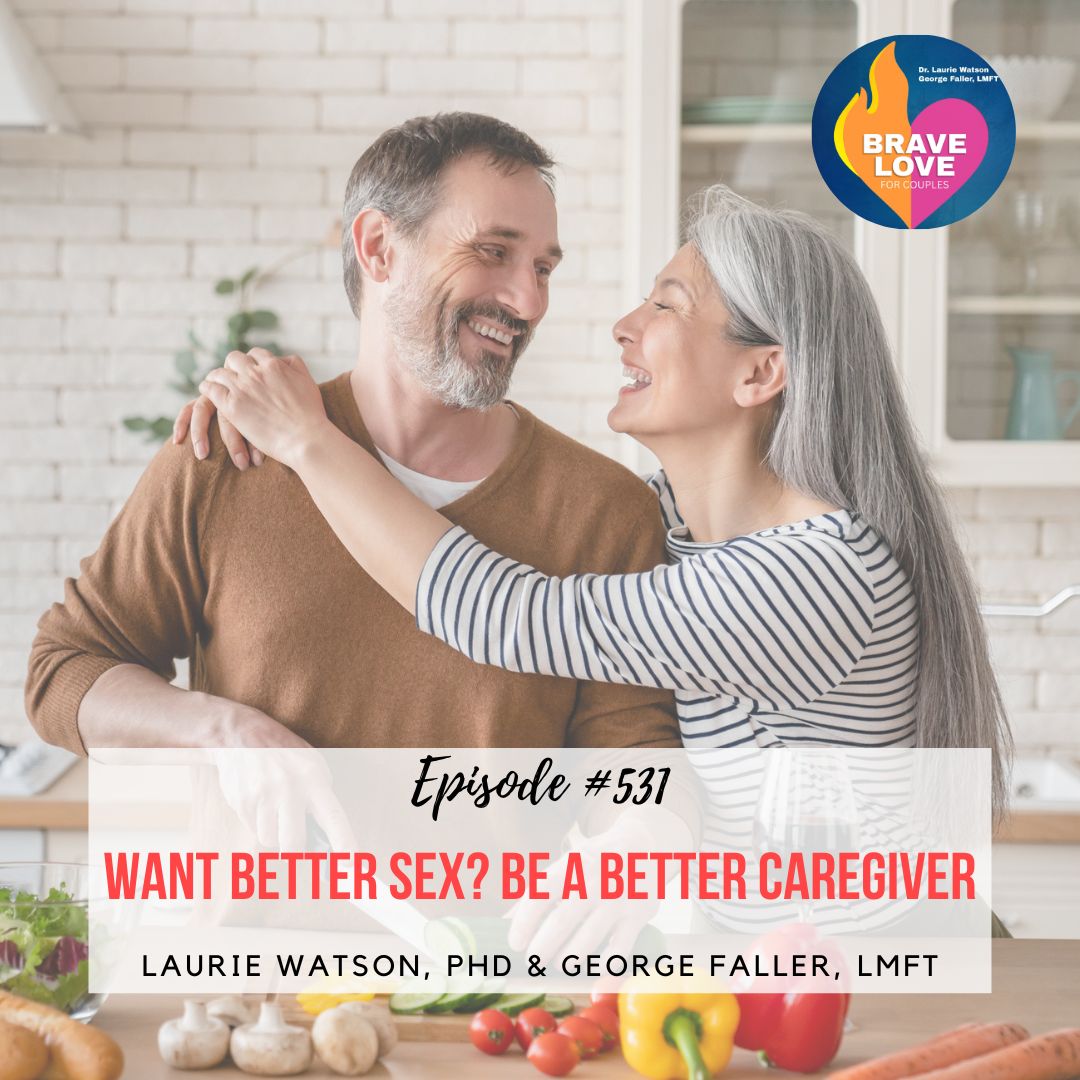 You are currently viewing Episode 531: “Want Better Sex? Be a Better Caregiver”